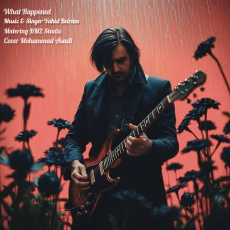 دانلود آهنگ وحید بیرام چی شد