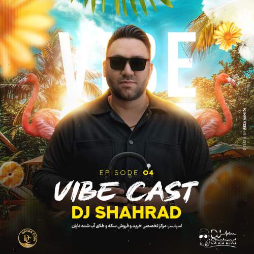 دانلود آهنگ دی جی شهرزاد وایب کست 4