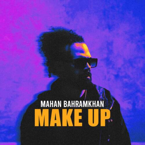 دانلود آهنگ ماهان بهرام خان میکاپ