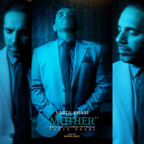 دانلود آهنگ بنام مادر با صدای یارتا خانی